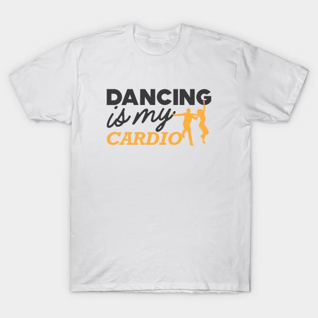 Dancing is my cardio T-Shirt by KC Happy Shop